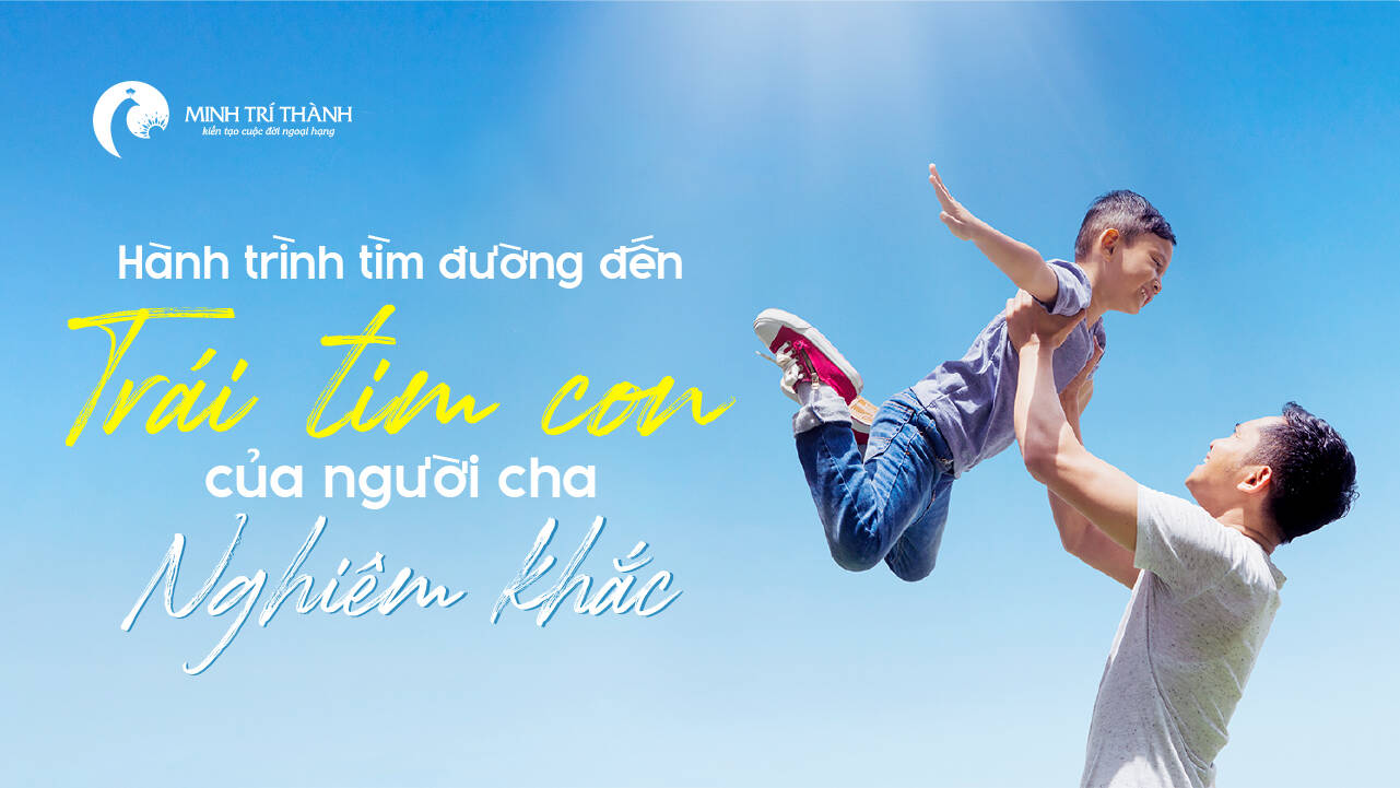 Hành trình tìm đường đến trái tim con của người cha nghiêm khắc