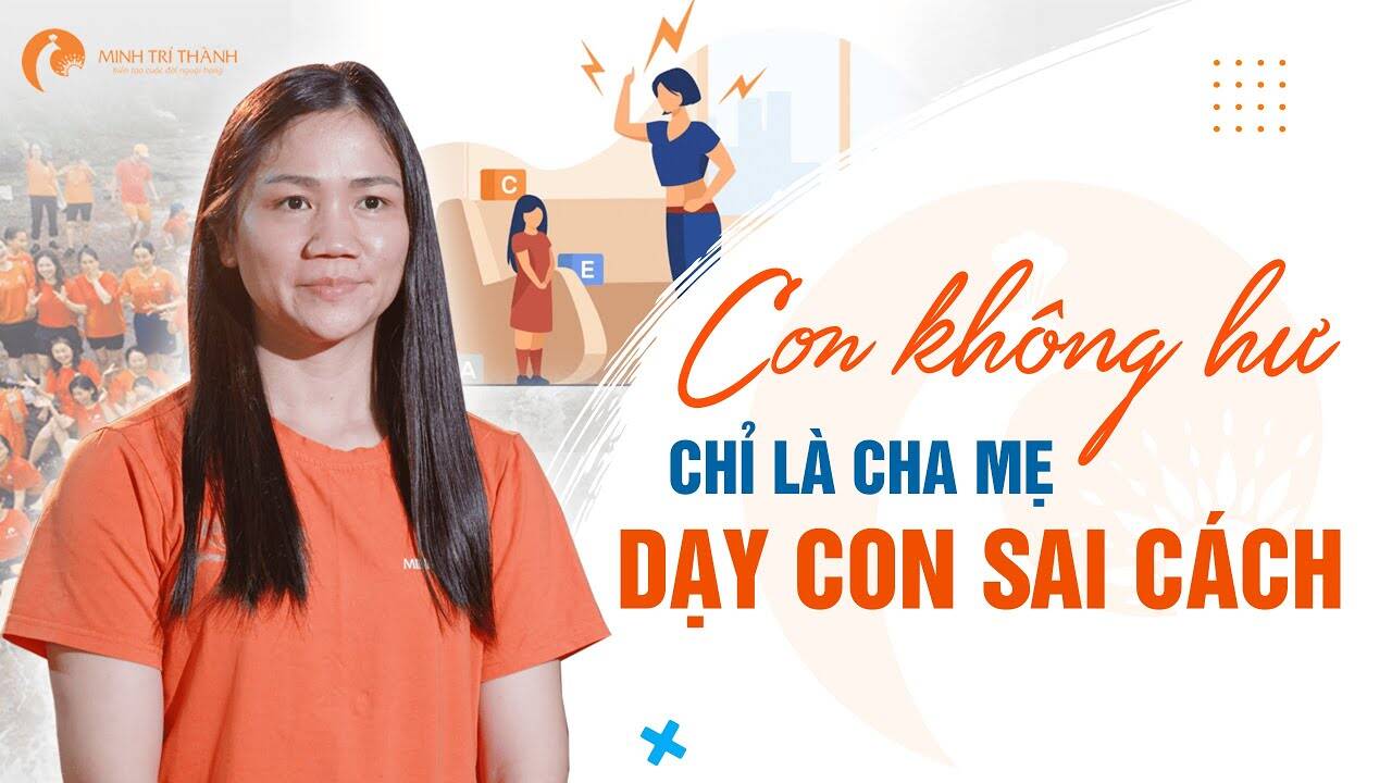 Con không hư chỉ là cha mẹ đang nuôi dạy sai cách