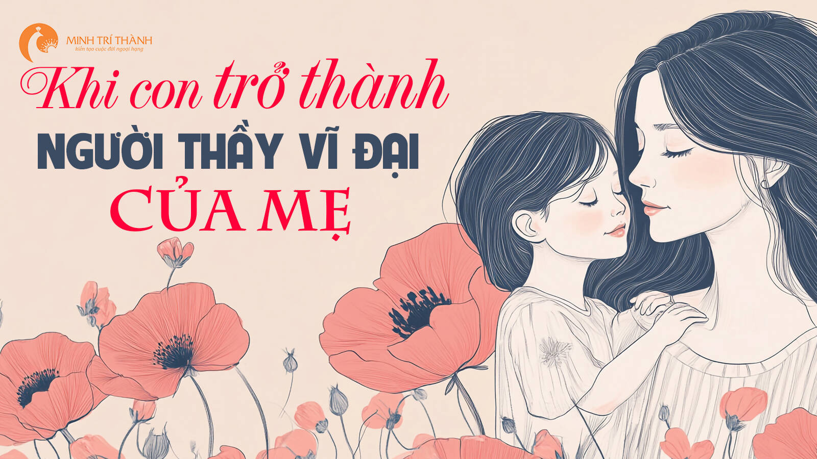 Khi con trở thành người thầy vĩ đại của mẹ