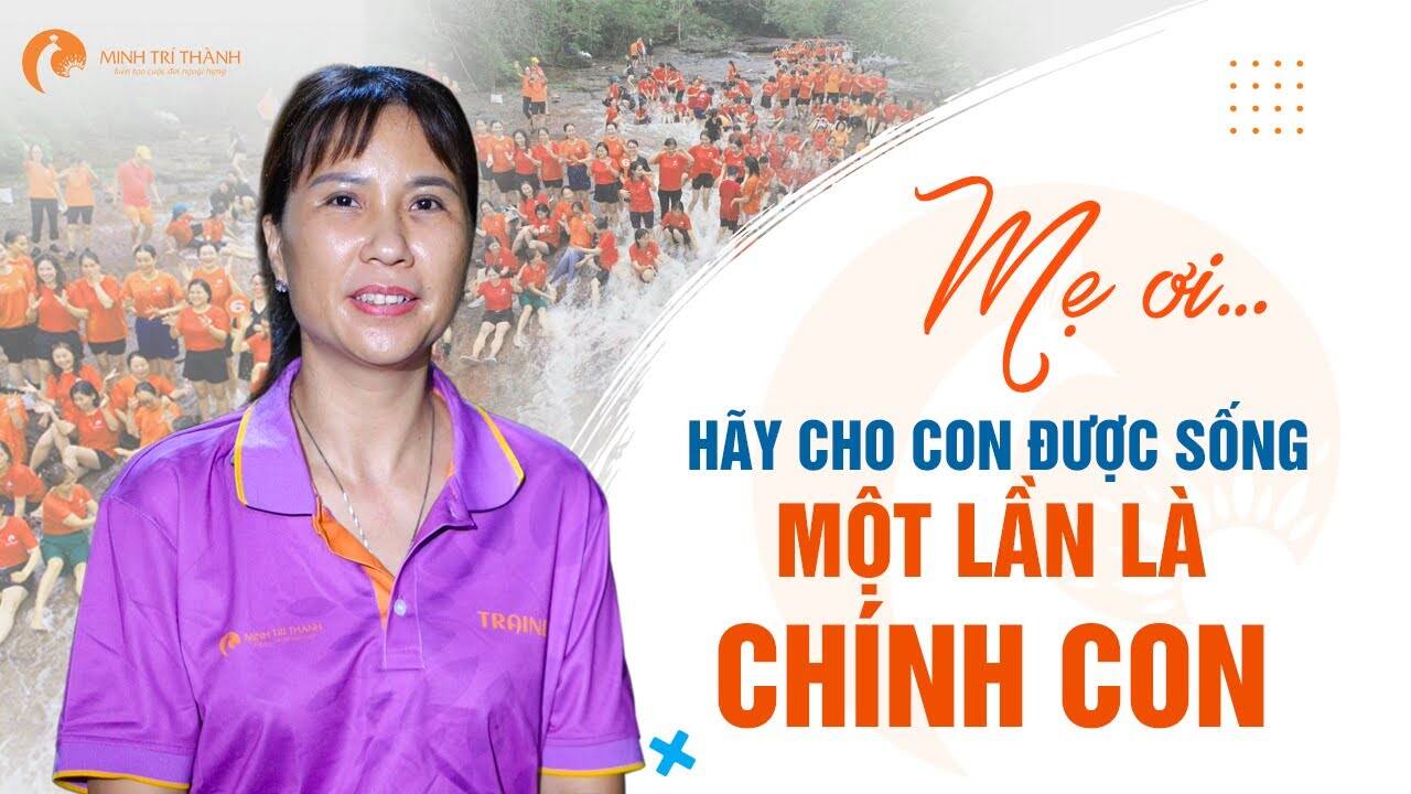 Hãy cho con được sống một lần là chính con