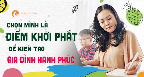 Chọn mình là điểm khởi phát để kiến tạo gia đình hạnh phúc