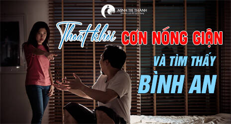 Thoát khỏi cơn nóng giận và tìm thấy bình an như thế nào?