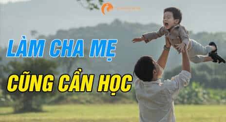 Làm cha mẹ cũng cần học