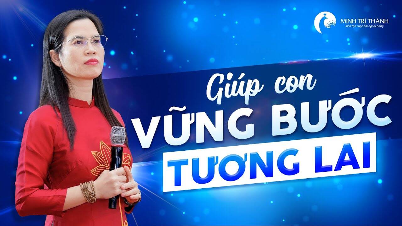 Sự trưởng thành của cha mẹ giúp con vững bước tương lai