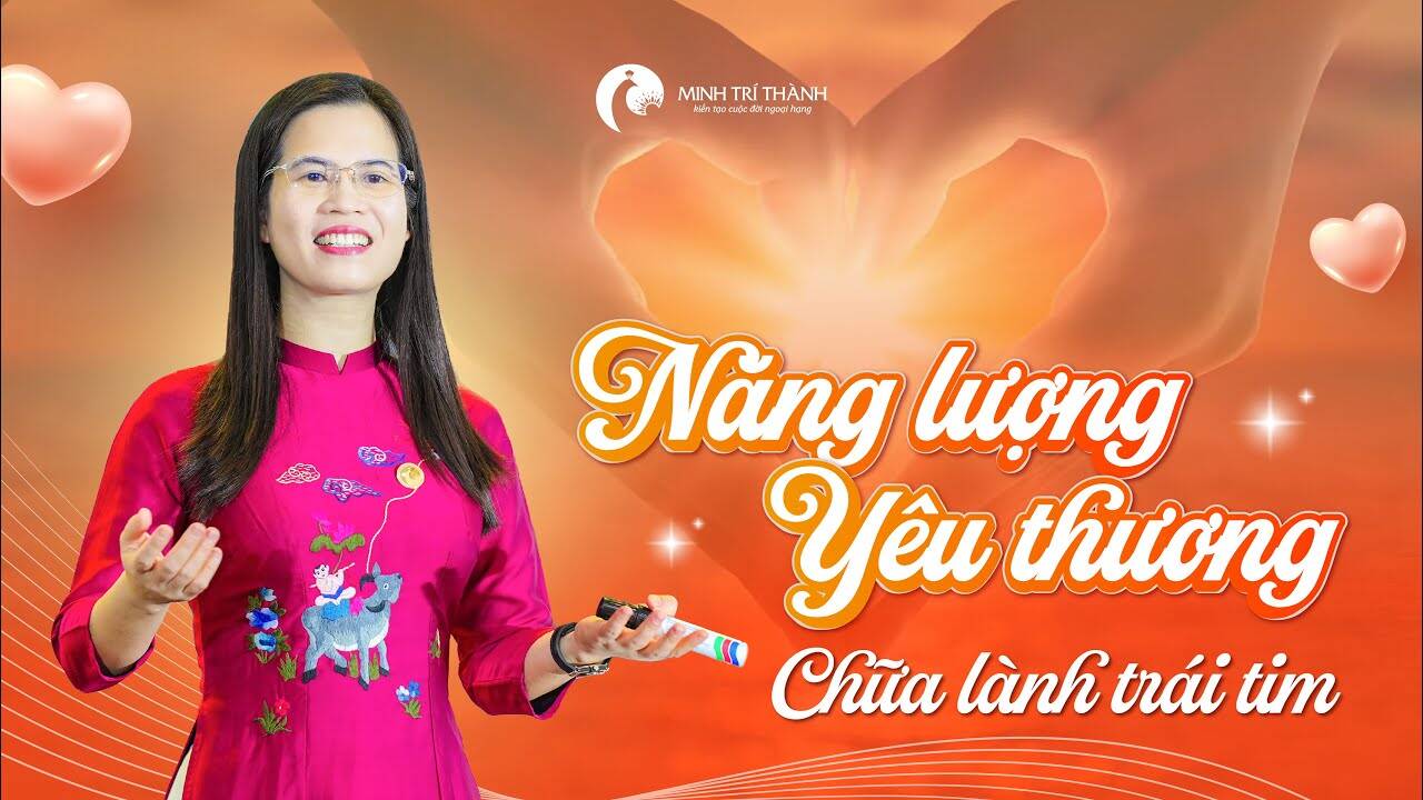 Năng lượng yêu thương - Liều thuốc chữa lành trái tim