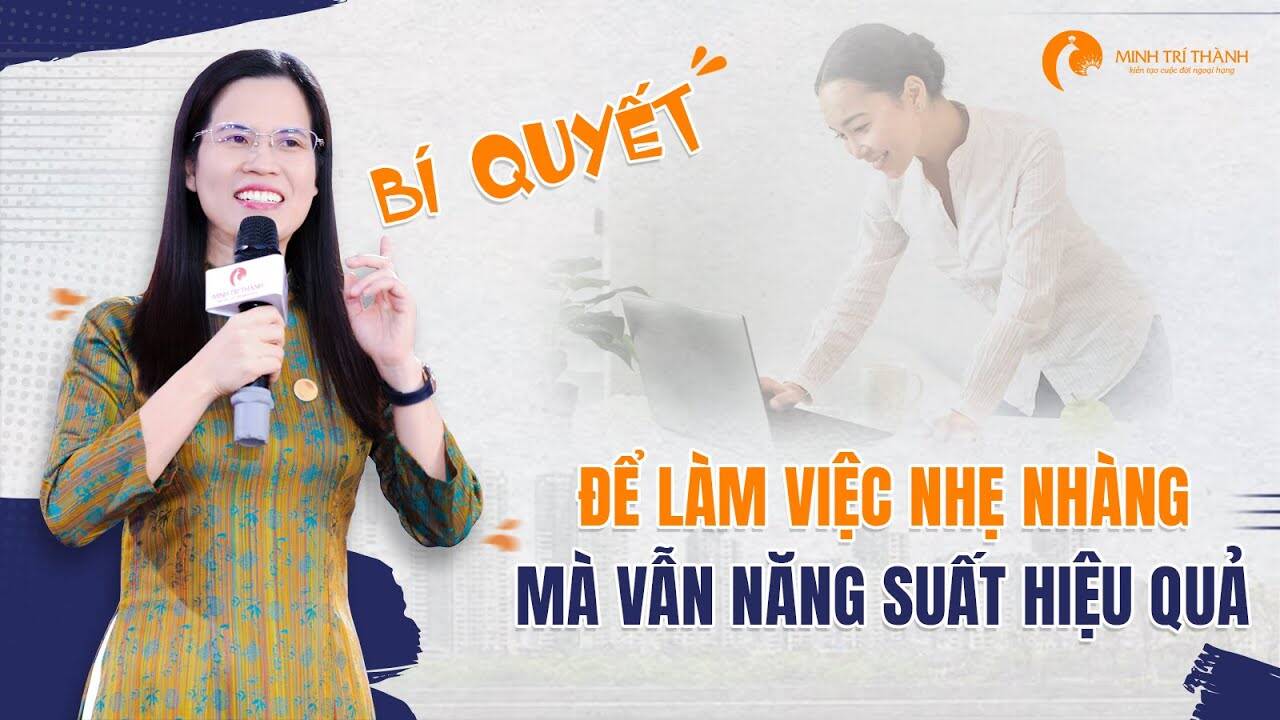 Bí quyết làm việc nhẹ nhàng mà vẫn năng suất hiệu quả
