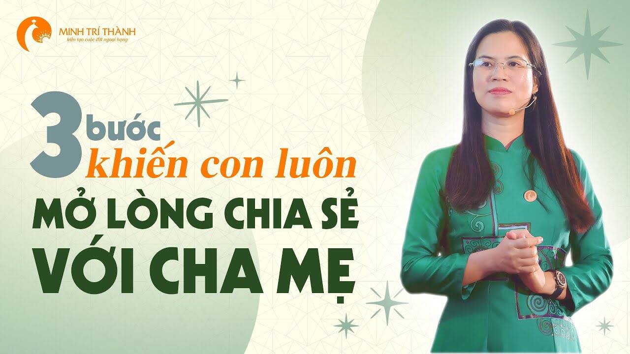 3 bước khiến con luôn mở lòng chia sẻ với cha mẹ
