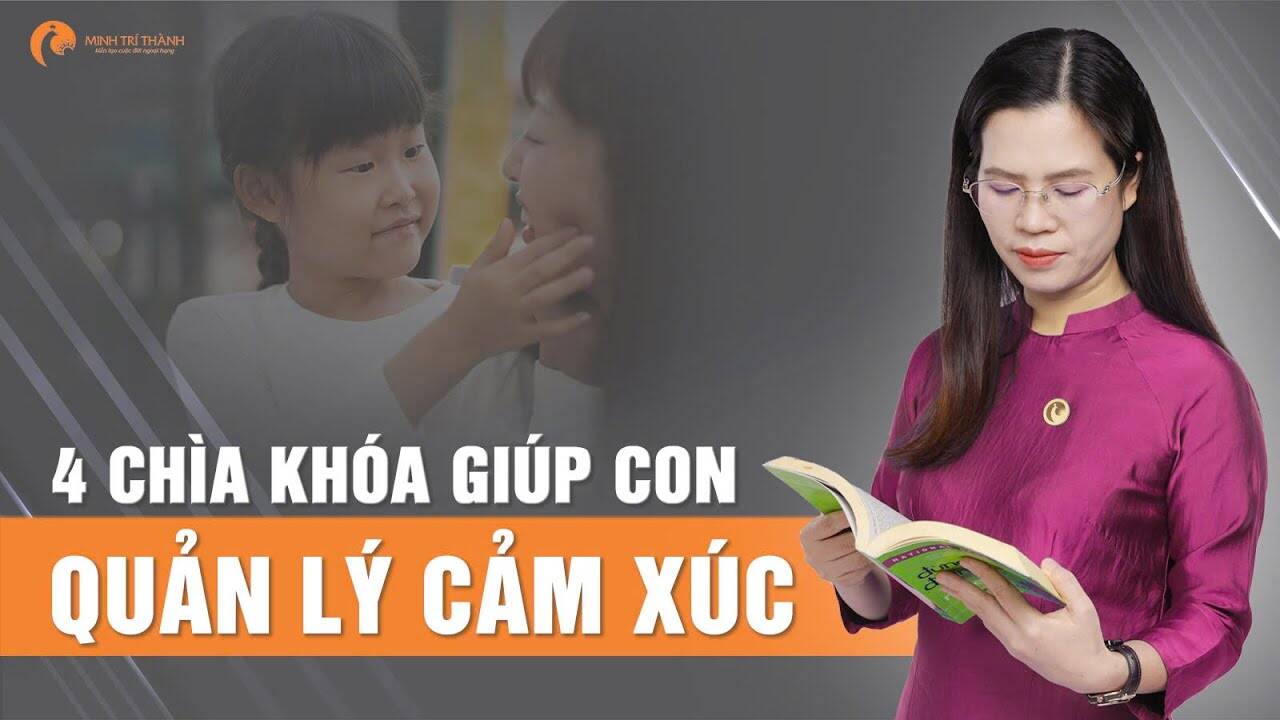 4 chìa khóa giúp con quản lý cảm xúc tiêu cực