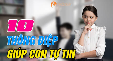10 thông điệp giúp con tự tin bước vào đời