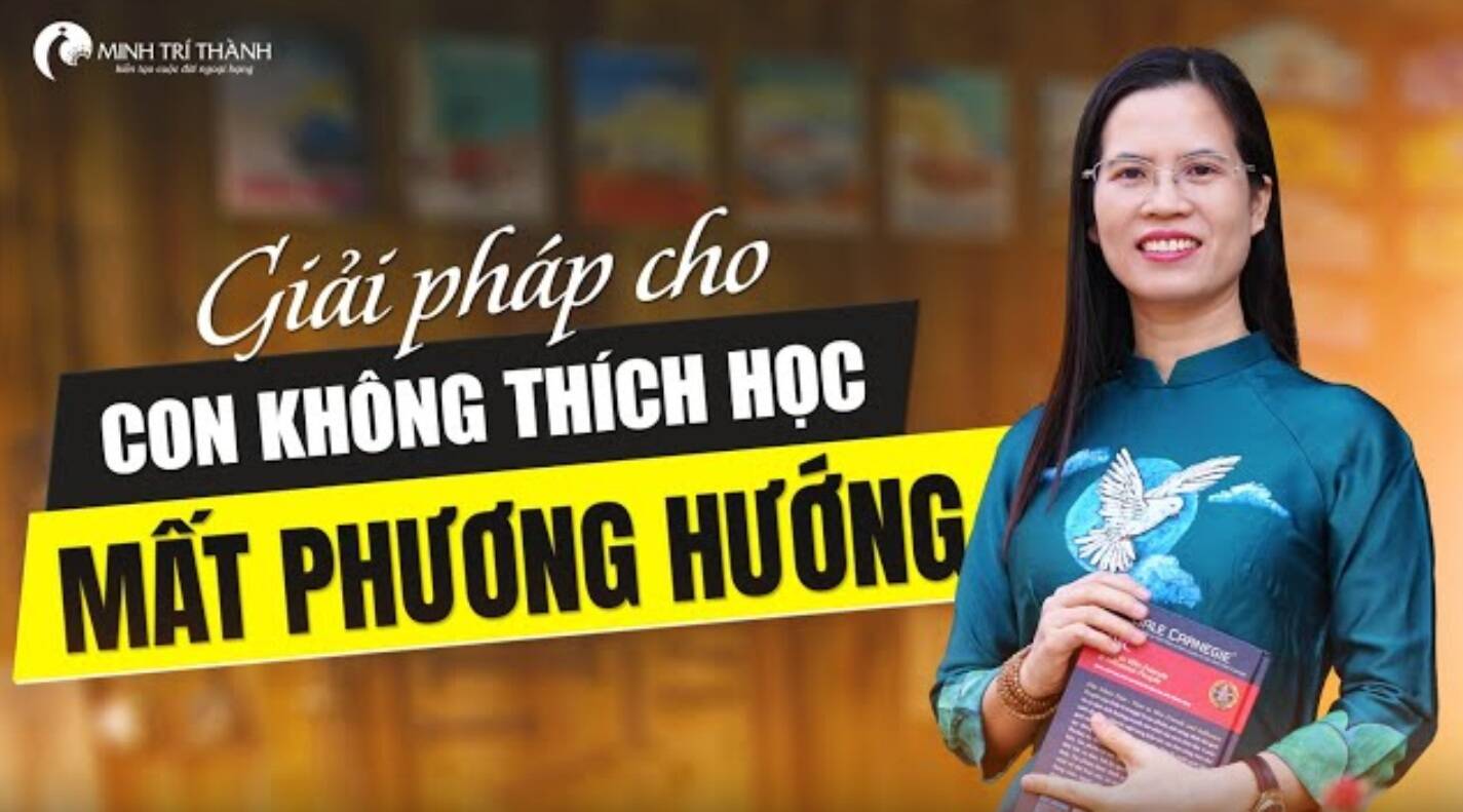 Con Không Thích Học Và Mất Phương Hướng? Cha Mẹ Phải Làm Sao?