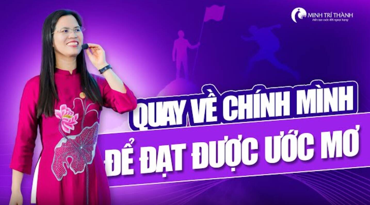 Quay Về Chính Mình Hiểu Mình Để Đạt Được Ước Mơ