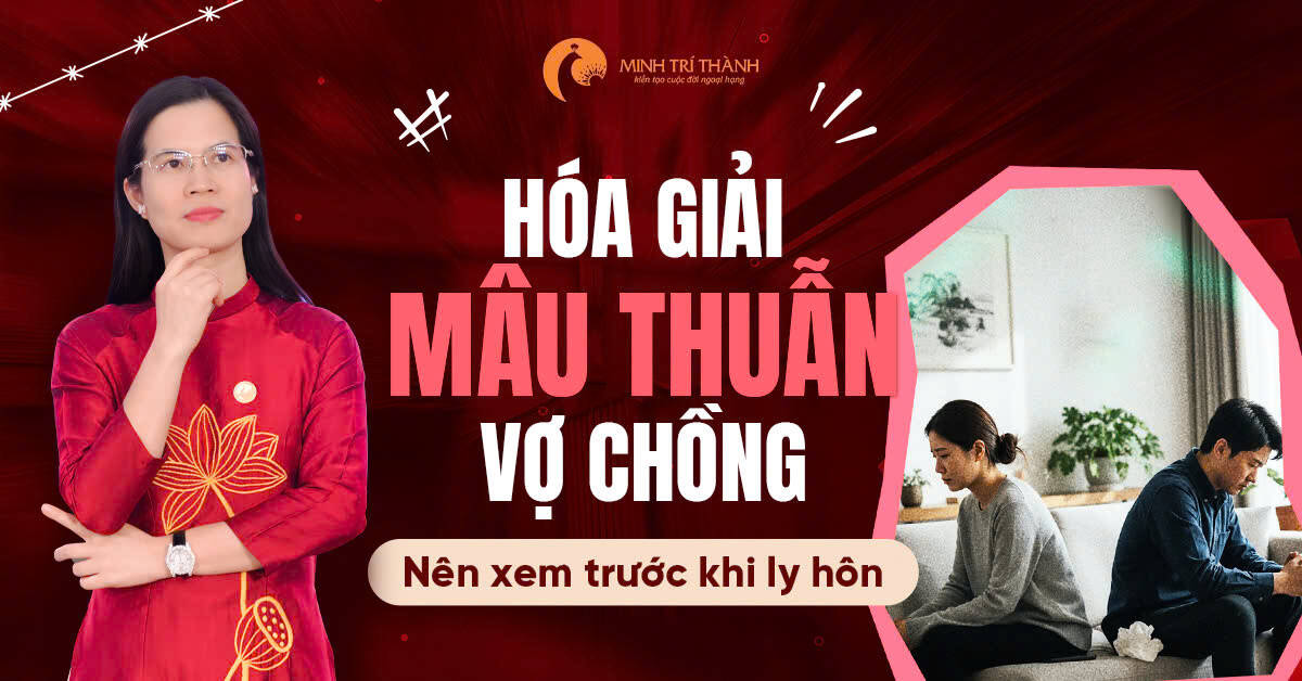 Hóa giải mâu thuẫn vợ chồng - Nên xem trước khi ly hôn