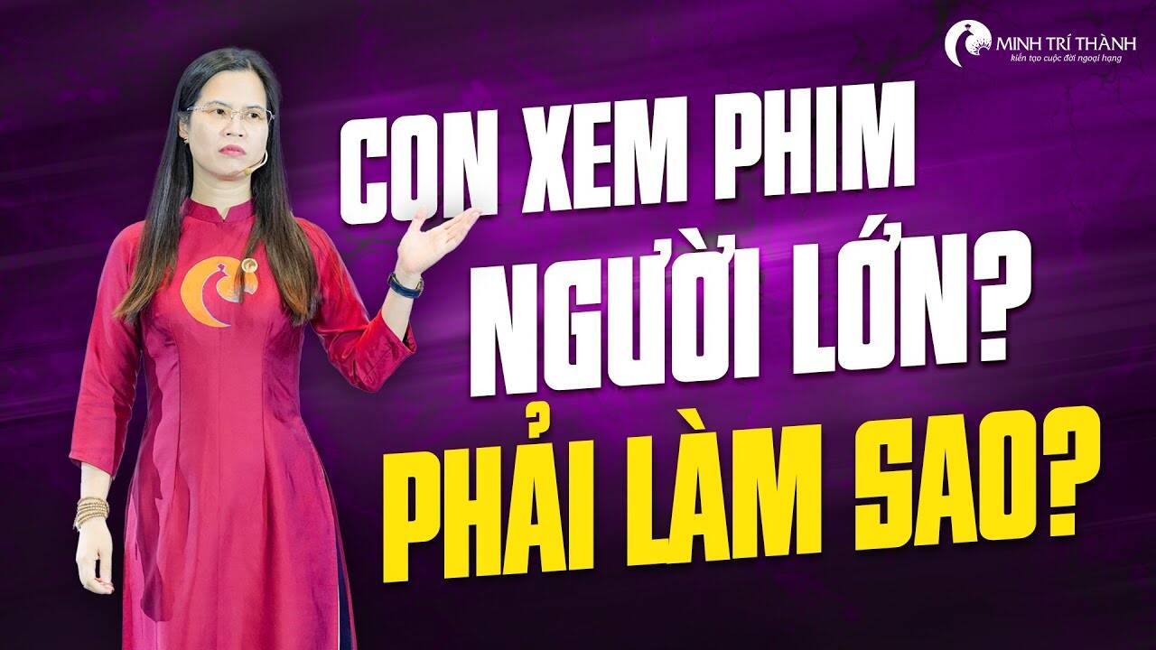 Bố mẹ ứng xử như nào khi phát hiện con mình xem phim người lớn?