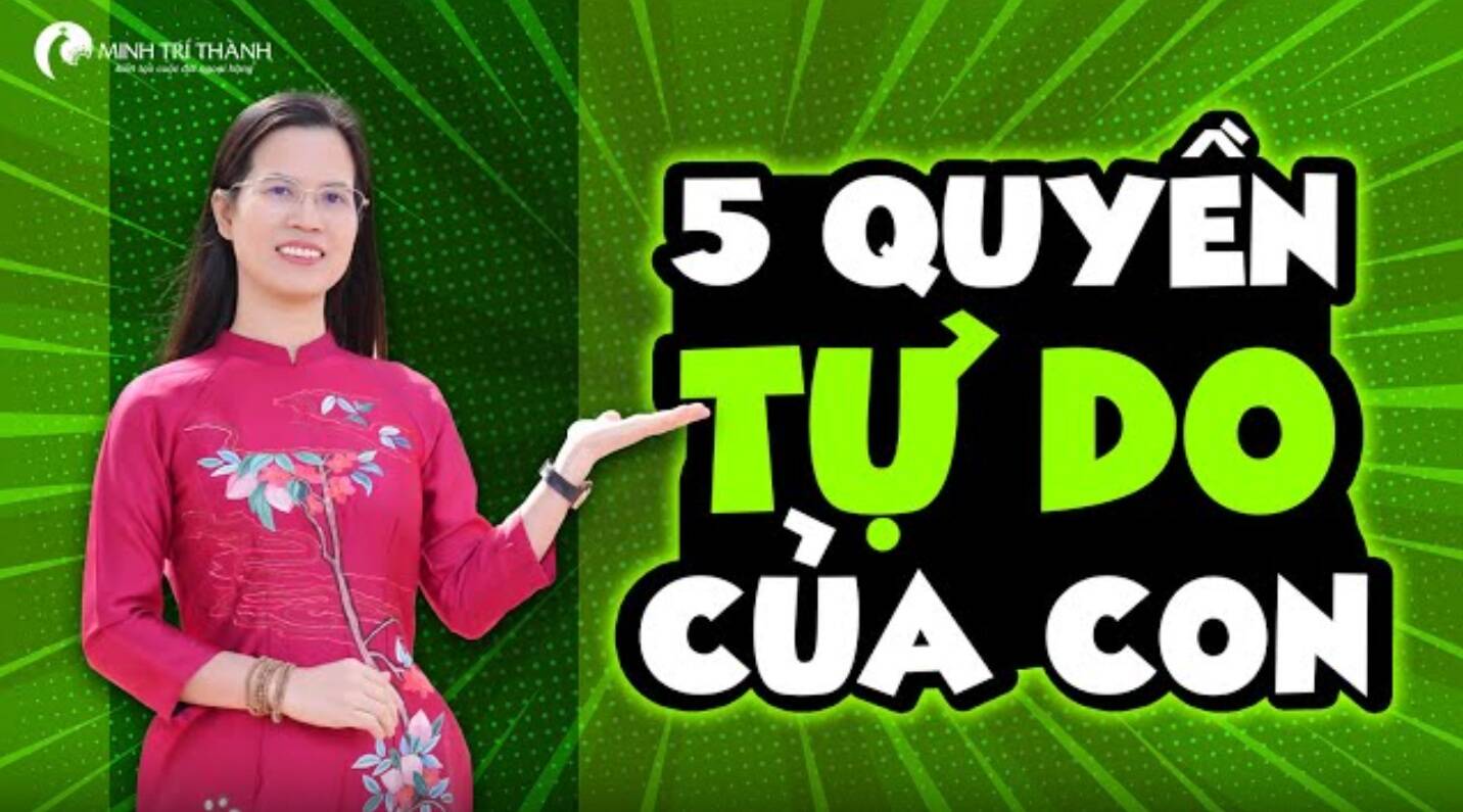 5 Quyền Căn Bản Mà Bất Kỳ Đứa Trẻ Nào Cũng Cần
